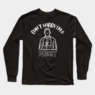 Don't Worry I'm A Priest Long Sleeve T-Shirt